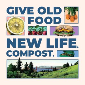 Cartoon images of food with the text "Give old food new life. Compost."