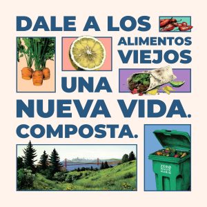 Cartoon images of food scraps and a compost green bin with the text "Dale a los alimentos viejos una nueva vida. Composta."